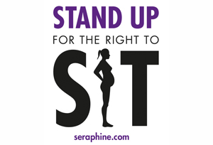 New Seraphine Campaign: STAND UP FOR THE RIGHT TO SIT!