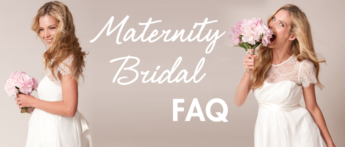 Maternity Bridal FAQ