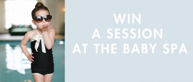 Water Babies – Win a Relaxing Session at the Baby Spa