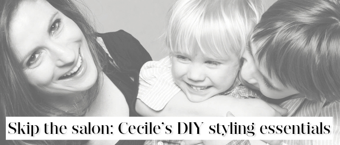 Cecile's DIY styling tips